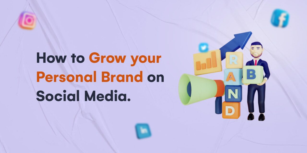 How to Grow Your Personal Brand on Social Media
