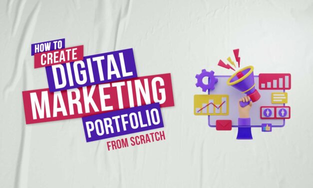 How to create a digital marketing portfolio from scratch?