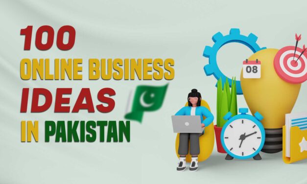 100 Online Business Ideas in Pakistan