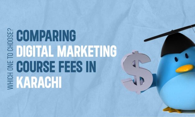 Comparing Digital Marketing Course Fees in Karachi: Which One to Choose?