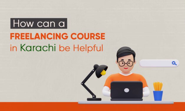 How can a freelancing course in karachi be helpful