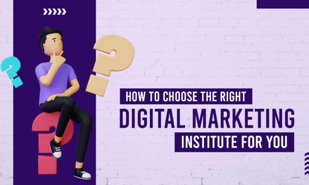 How to Choose the Right Digital Marketing Institute for You