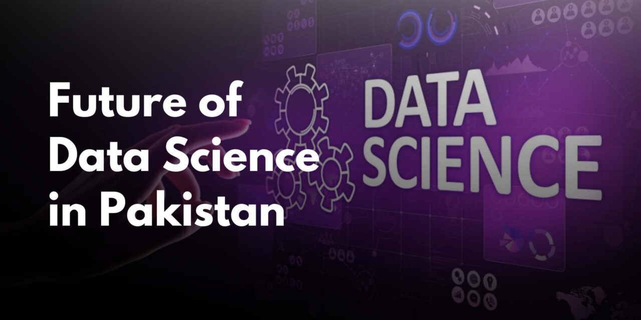 Future of Data Science in Pakistan