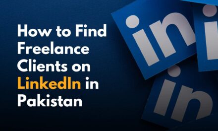 How to Find Freelance Clients on LinkedIn in Pakistan