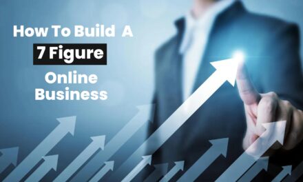 How To Build A 7 Figure Online Business
