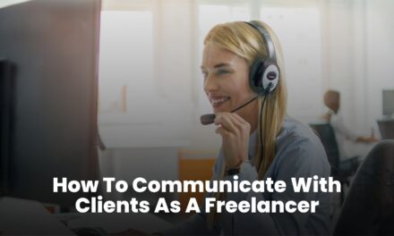How To Communicate With Clients As A Freelancer